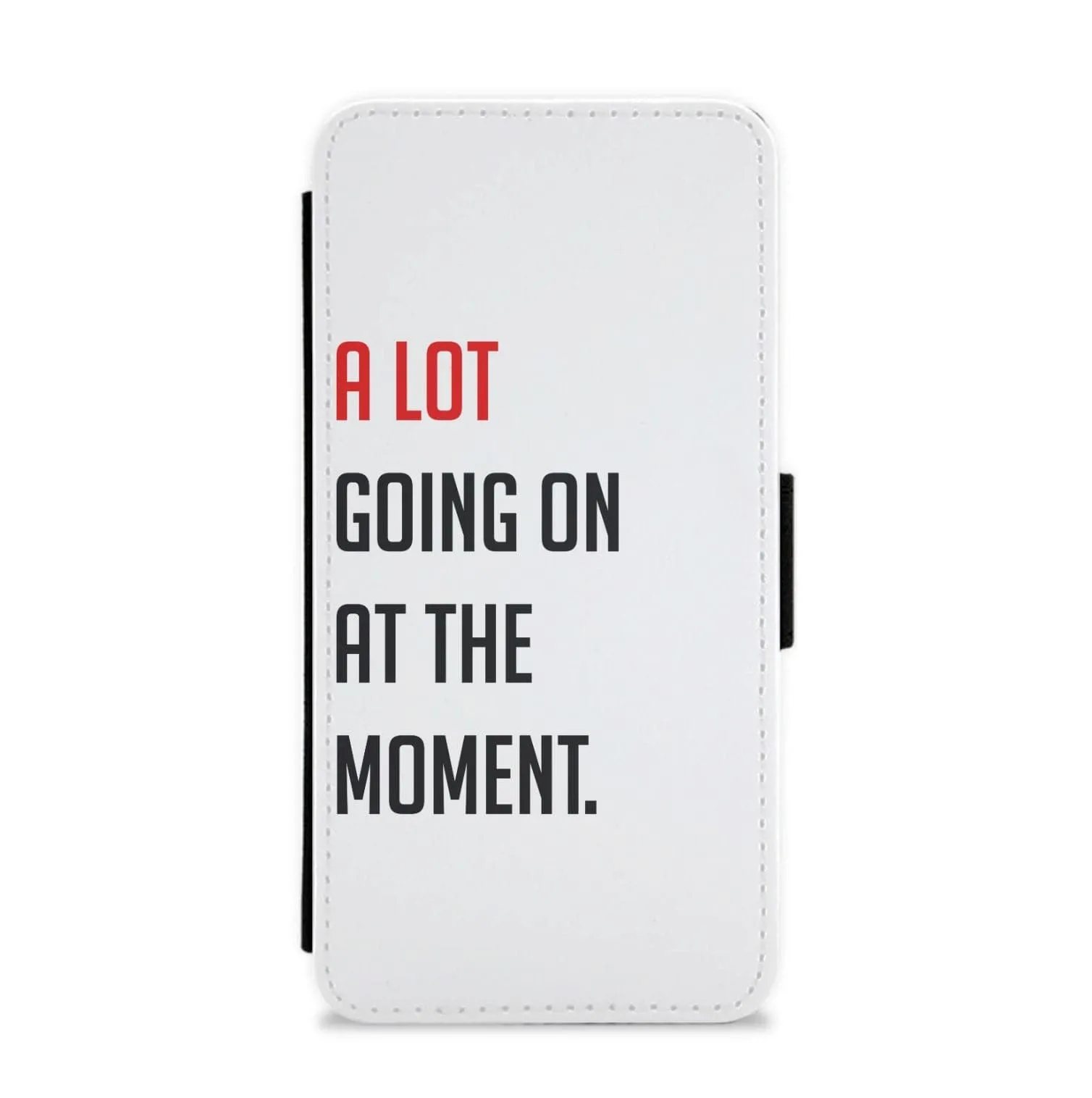 A Lot Going On At The Moment - Taylor Flip / Wallet Phone Case