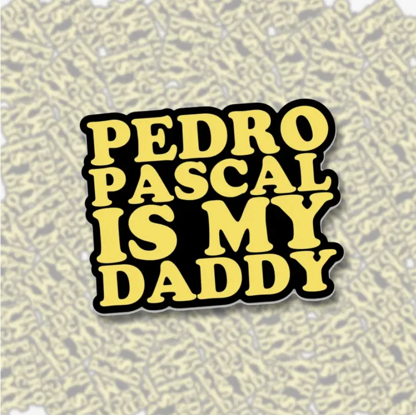 Pedro Pascal Is My Daddy Sticker